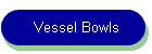Vessel Bowls
