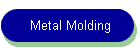 Metal Molding